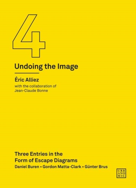 Three Entries in the Form of Escape Diagrams : An Instruction Manual for Contemporary Art (Undoing the Image 4), Paperback / softback Book