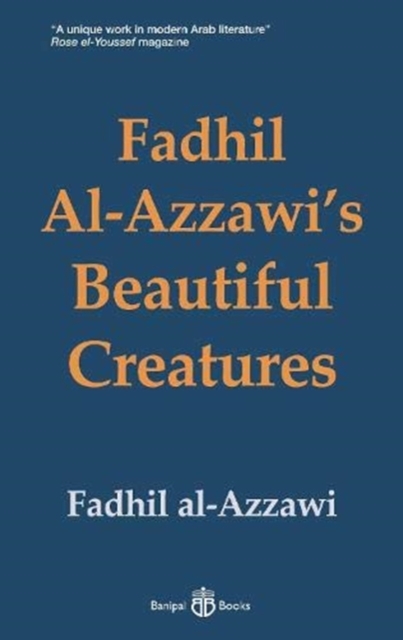 Fadhil Al-Azzawi's Beautiful Creatures, Paperback / softback Book