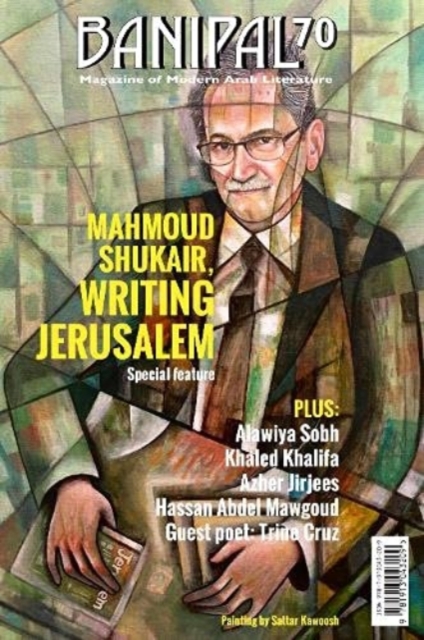 Banipal 70 - Mahmoud Shukair, Writing Jerusalem, Paperback / softback Book