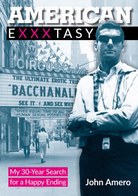 American Exxxtasy : My 30-Year Search for a Happy Ending, Hardback Book