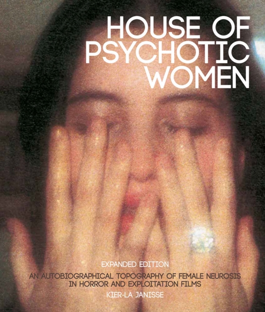 House Of Psychotic Women : Expanded Edition, Hardback Book
