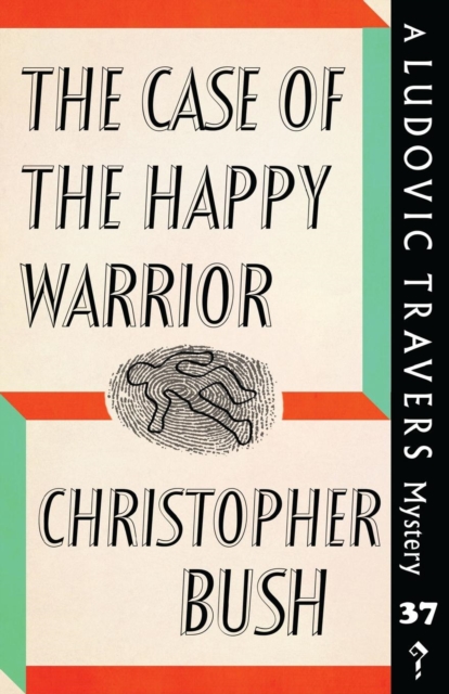 The Case of the Happy Warrior : A Ludovic Travers Mystery, Paperback / softback Book