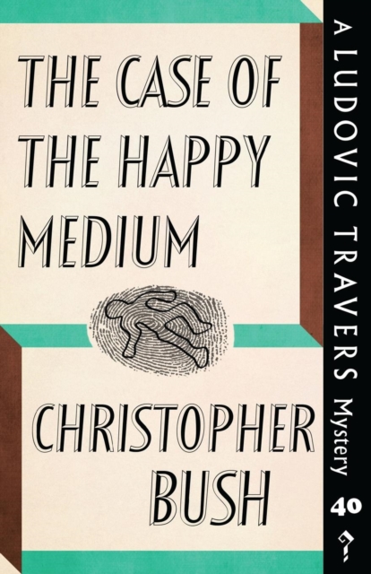 The Case of the Happy Medium : A Ludovic Travers Mystery, Paperback / softback Book