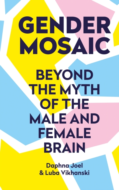 Gender Mosaic : Beyond the myth of the male and female brain, EPUB eBook