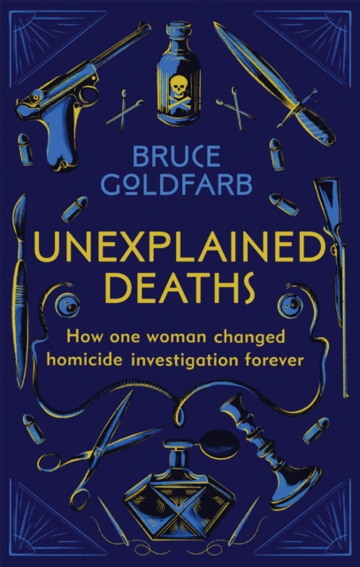 Unexplained Deaths : How one woman changed homicide investigation forever, Paperback / softback Book