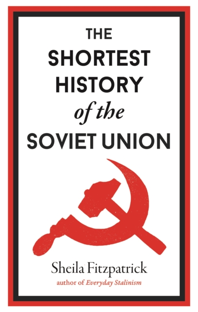 The Shortest History of the Soviet Union, Hardback Book