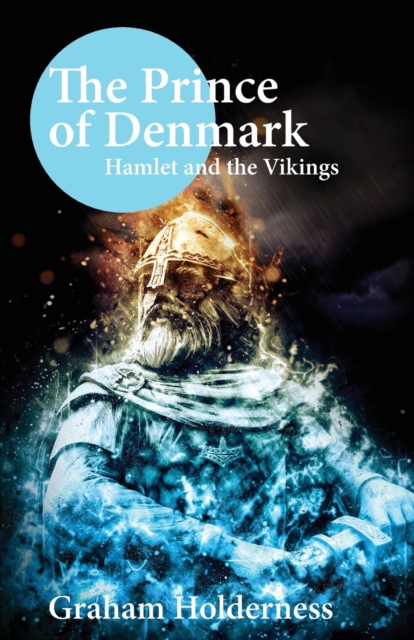 The Prince of Denmark : Hamlet and the Vikings, Paperback / softback Book