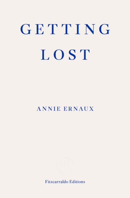 Getting Lost – WINNER OF THE 2022 NOBEL PRIZE IN LITERATURE, Paperback / softback Book
