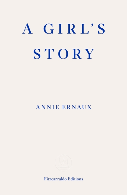 A Girl's Story - WINNER OF THE 2022 NOBEL PRIZE IN LITERATURE, Paperback / softback Book