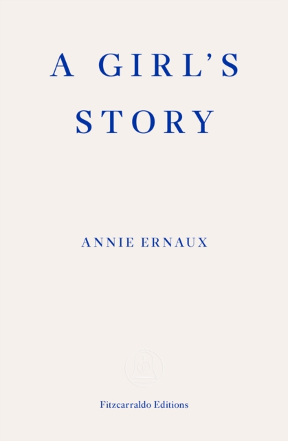 A Girl's Story - WINNER OF THE 2022 NOBEL PRIZE IN LITERATURE, EPUB eBook