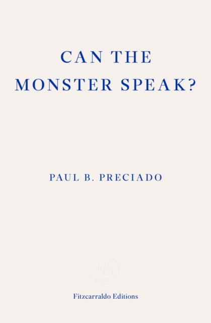 Can the Monster Speak? : A Report to an Academy of Psychoanalysts, Paperback / softback Book