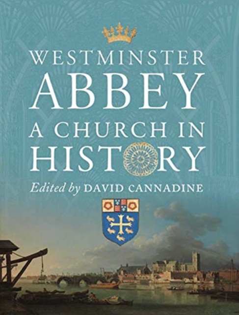 Westminster Abbey : A Church in History, Hardback Book