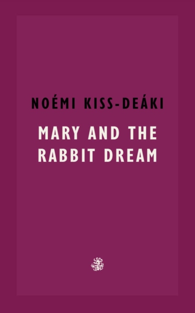 Mary And The Rabbit Dream, Paperback / softback Book