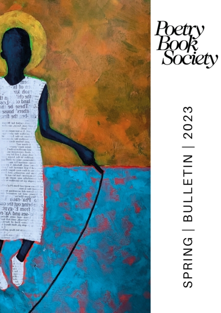POETRY BOOK SOCIETY SPRING 2023 BULLETIN, Paperback / softback Book