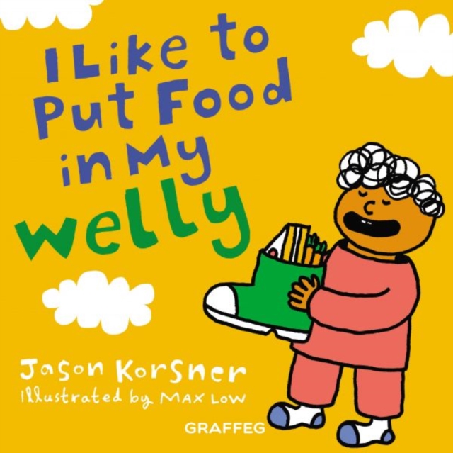 I Like to Put Food in My Welly, Paperback / softback Book