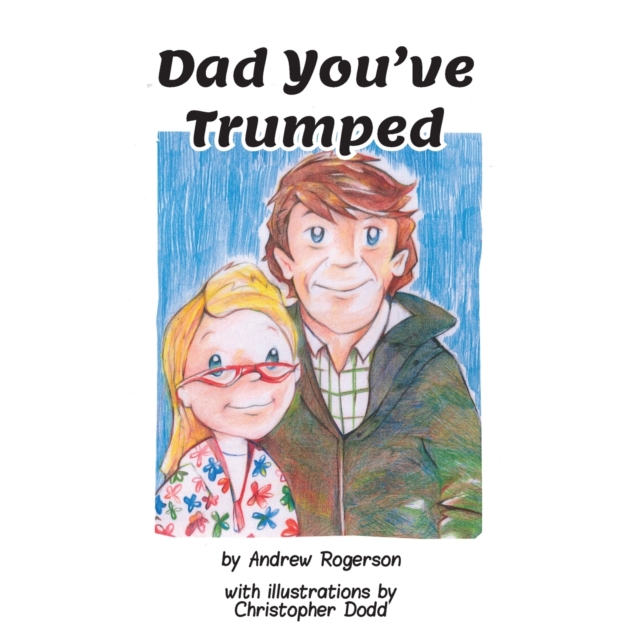 Dad You've Trumped, Paperback / softback Book