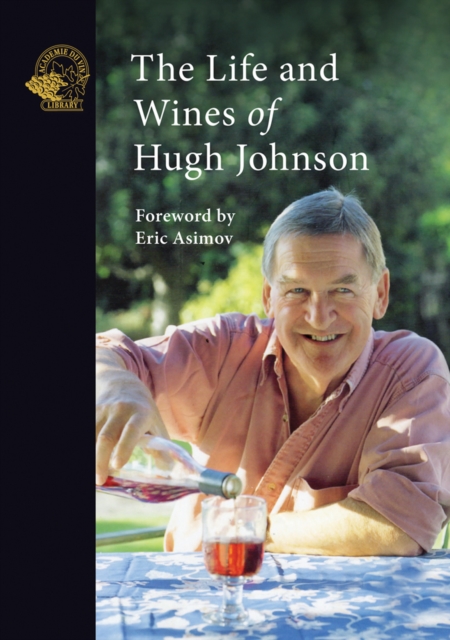 The Life and Wines of Hugh Johnson, Paperback / softback Book