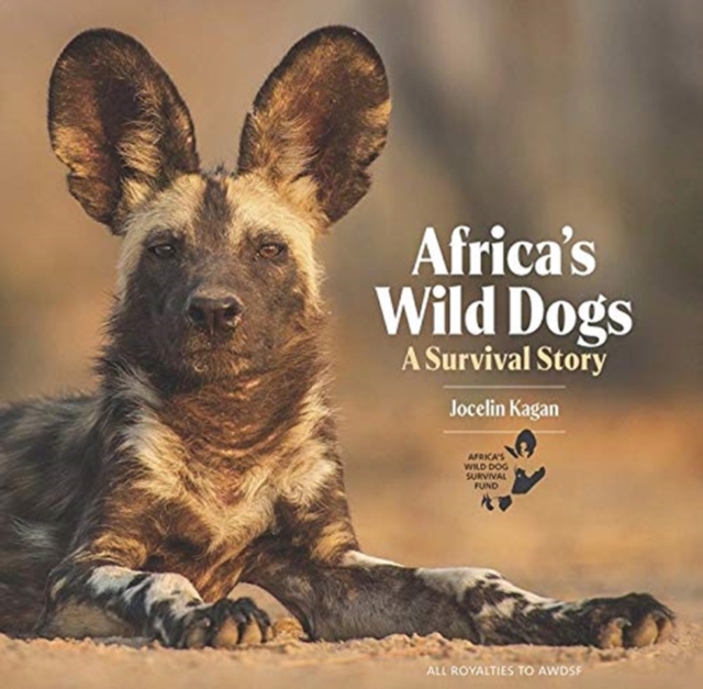 Africa's Wild Dogs : A survival story, Hardback Book