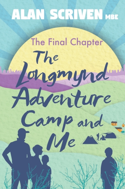 The Longmynd Adventure Camp and Me : The Final Chapter, Paperback / softback Book