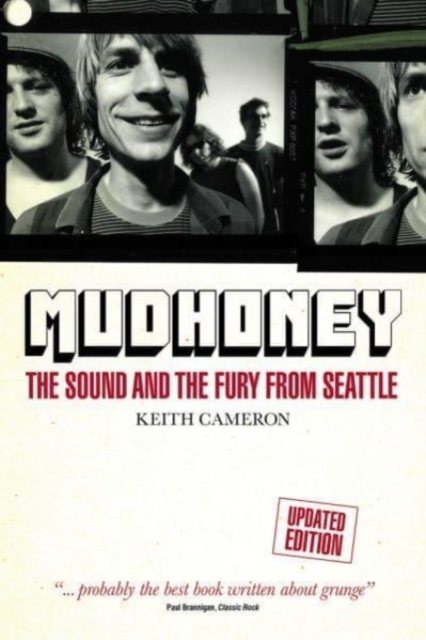 Mudhoney : The Sound and The Fury from Seattle (Updated Edition), Paperback / softback Book