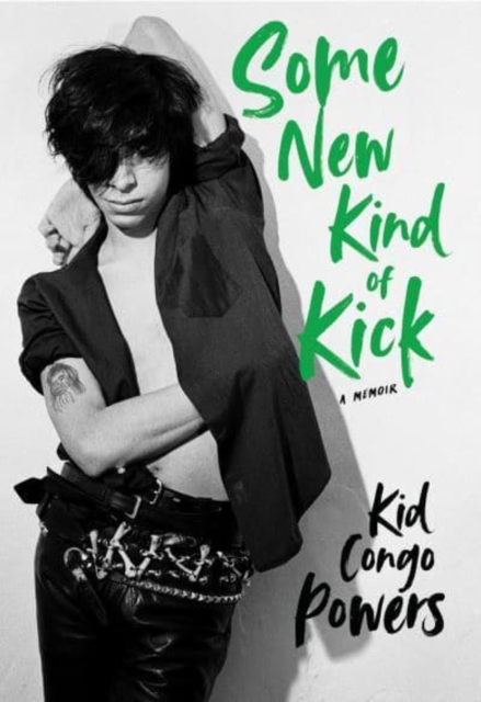 Some New Kind of Kick : A Memoir, Hardback Book