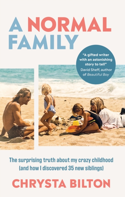 A Normal Family : The Surprising Truth About My Crazy Childhood (And How I Discovered 35 New Siblings), Hardback Book