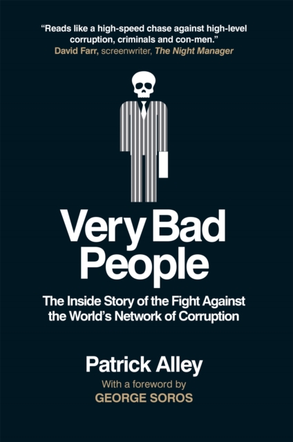 Very Bad People : The Inside Story of the Fight Against the World's Network of Corruption, Hardback Book