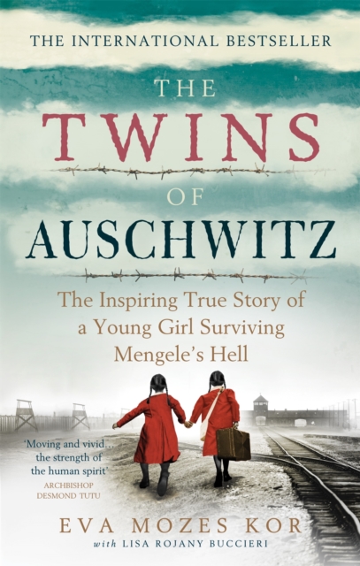 The Twins of Auschwitz : The inspiring true story of a young girl surviving Mengele's hell, EPUB eBook