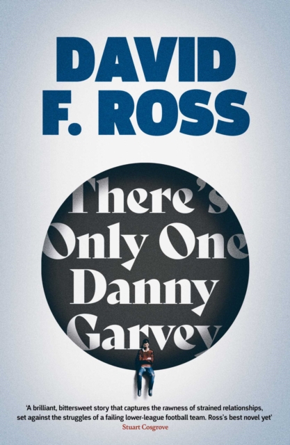 There's Only One Danny Garvey : Shortlisted for Scottish Fiction Book of the Year, Paperback / softback Book