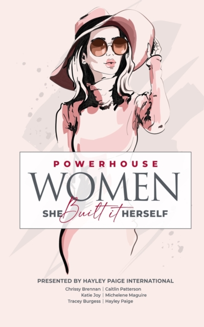 Powerhouse Women : She Built it Herself, Hardback Book