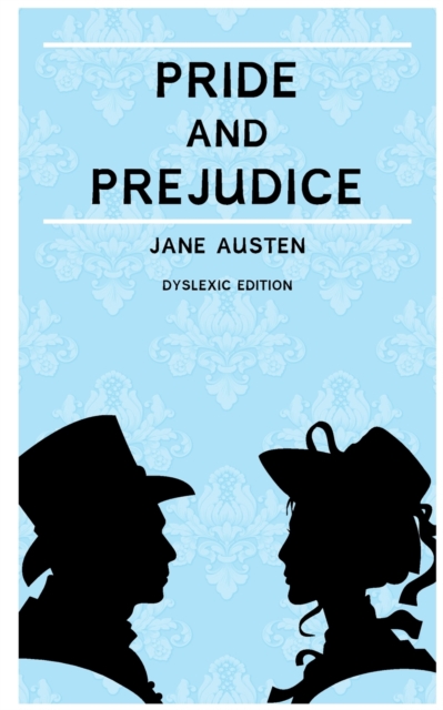 Pride and Prejudice (Annotated) : Dyslexia Edition with Dyslexie Font for Dyslexic Readers, Paperback / softback Book