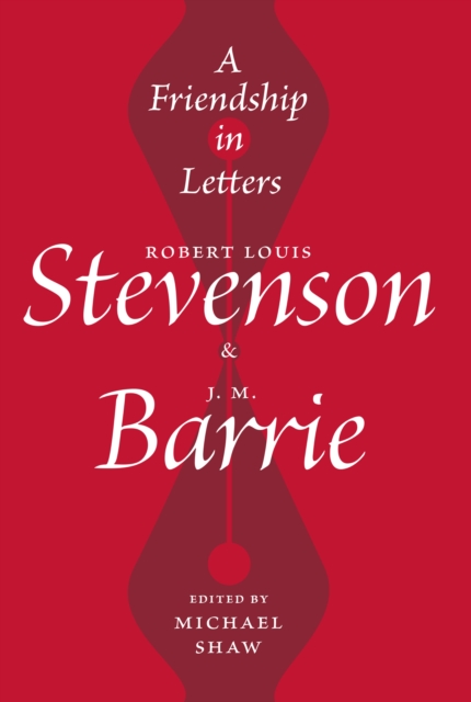 A Friendship in Letters : Robert Louis Stevenson & J.M. Barrie, Hardback Book