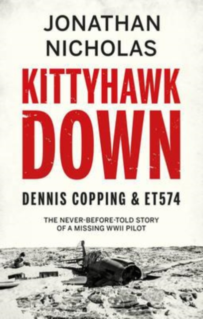 Kittyhawk Down: Dennis Copping & ET574, Paperback / softback Book