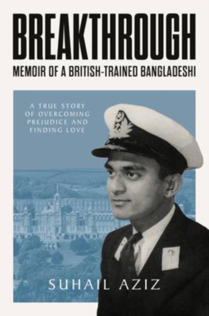 Breakthrough: Memoir of a British-Trained Bangladeshi, Paperback / softback Book