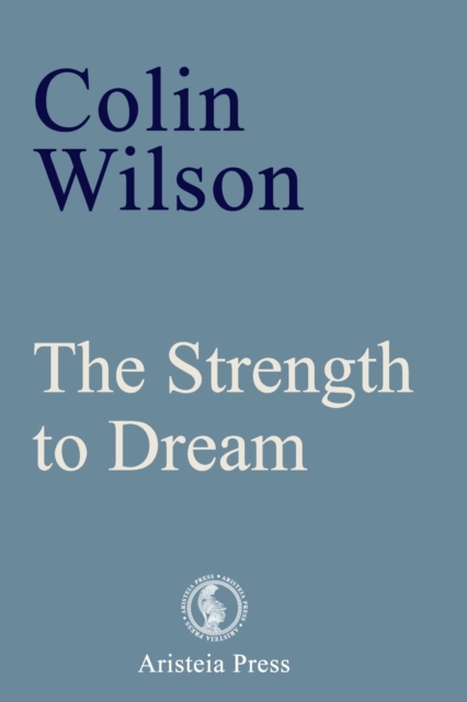 The Strength to Dream : Literature and the Imagination, Paperback / softback Book