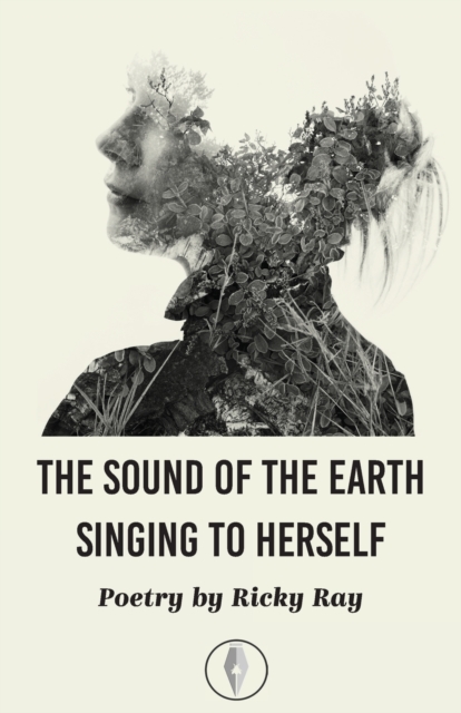 The Sound of the Earth Singing To Herself, Paperback / softback Book