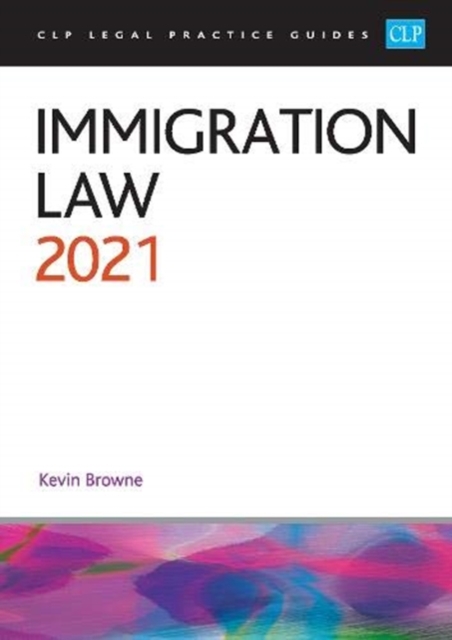 Immigration Law 2021 : Legal Practice Course Guides (LPC), Paperback / softback Book