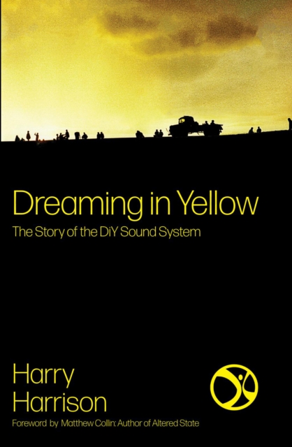Dreaming In Yellow : The story of DIY Sound System, EPUB eBook