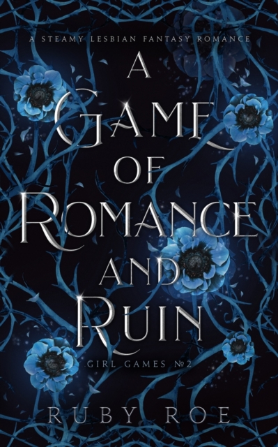 A Game of Romance and Ruin : A Steamy Lesbian Fantasy, Paperback / softback Book