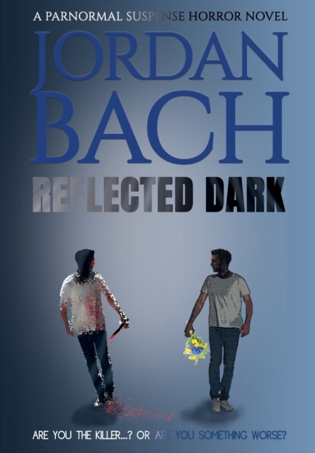 Reflected Dark : A Paranormal Suspense Horror Novel, Hardback Book