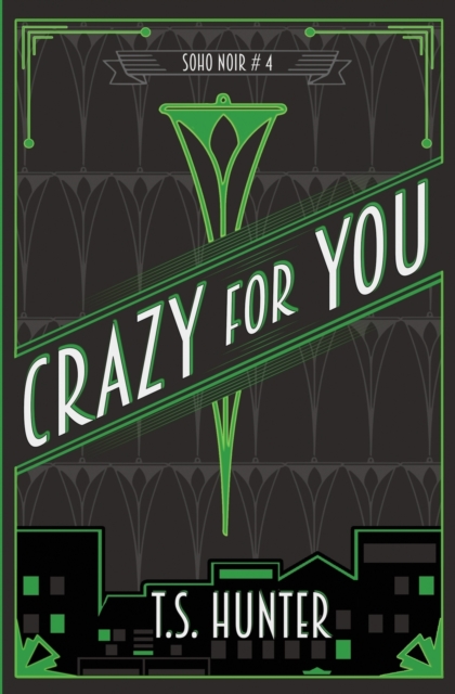 Crazy for You : Soho Noir Series #4, Paperback / softback Book