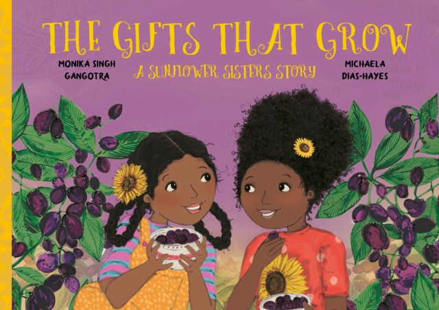 The Gifts That Grow : A Sunflower Sisters Story, Paperback / softback Book