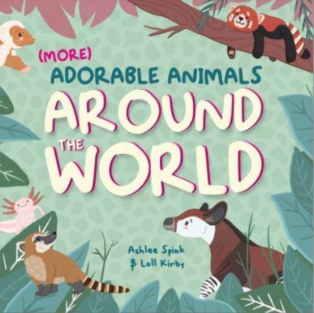 More Adorable Animals From Around The World, Board book Book