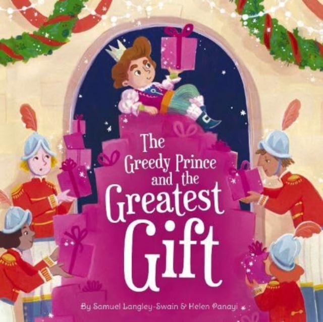 The Greedy Prince and the Greatest Gift, Paperback / softback Book