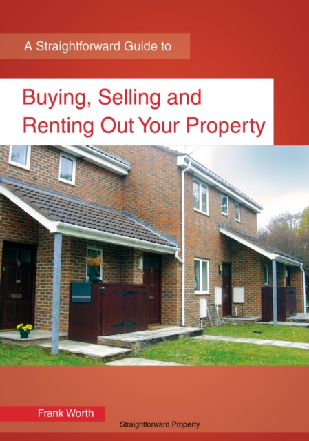 Buying, Selling And Renting Out Your Property : A Straightforward Guide, EPUB eBook