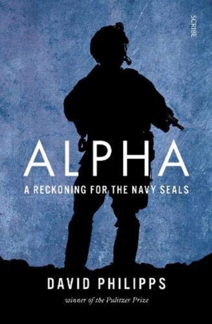 Alpha : a reckoning for the Navy SEALs, Paperback / softback Book