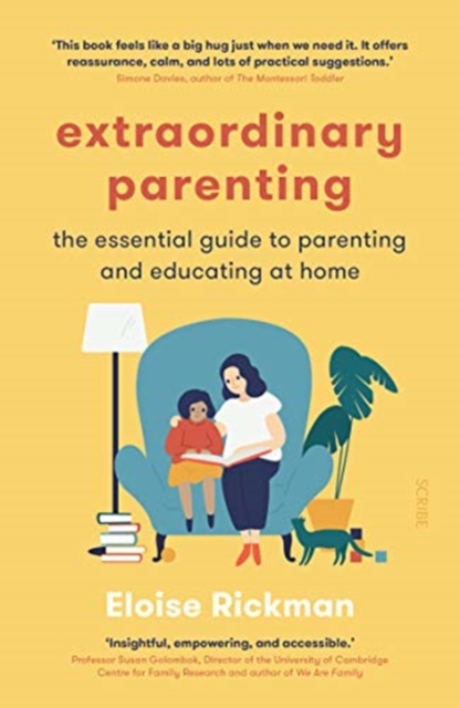 Extraordinary Parenting : the essential guide to parenting and educating at home, Paperback / softback Book