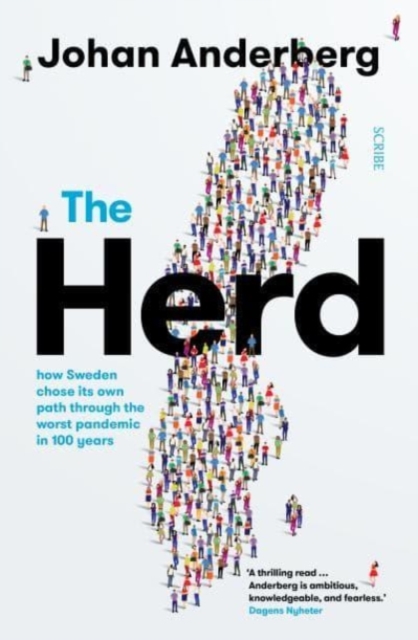 The Herd : how Sweden chose its own path through the worst pandemic in 100 years, Paperback / softback Book
