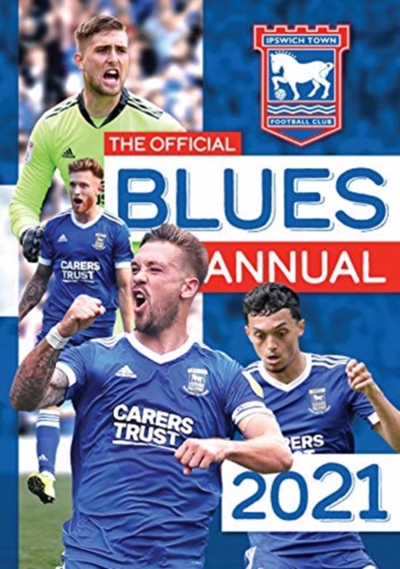 The Official Ipswich Town FC Annual 2021, Hardback Book