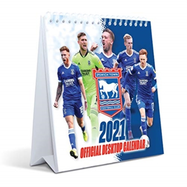The Official Ipswich Town FC Desk Calendar 2021, Calendar Book